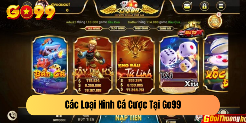 Các Loại Hình Cá Cược Tại Go99