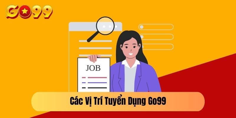 Các Vị Trí Tuyển Dụng Go99