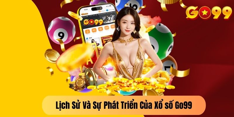 Lịch Sử Và Sự Phát Triển Của Xổ số Go99