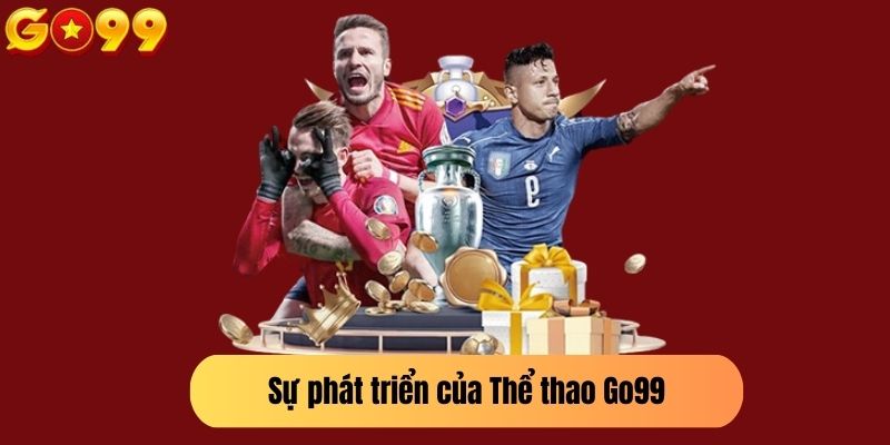 Sự phát triển của Thể thao Go99