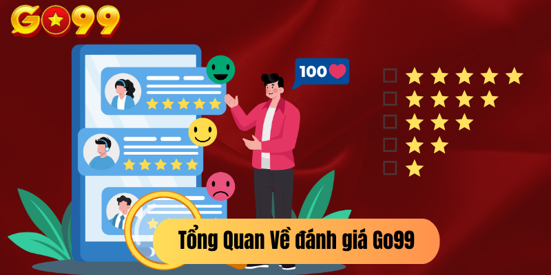 Tổng Quan Về đánh giá Go99