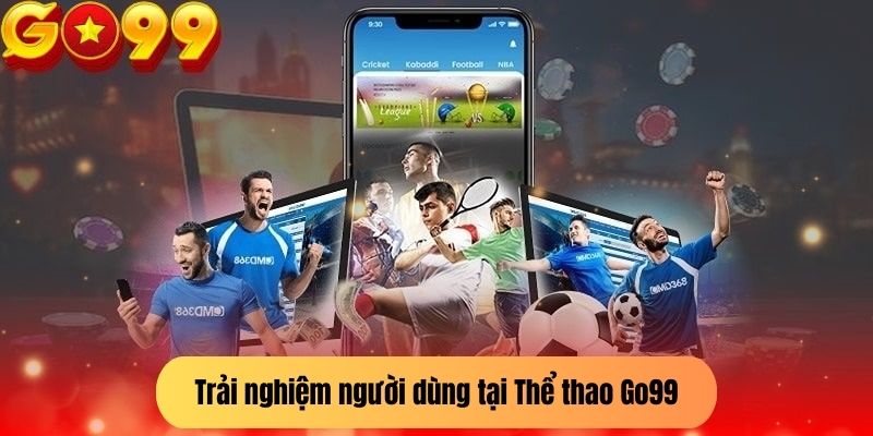 Trải nghiệm người dùng tại Thể thao Go99